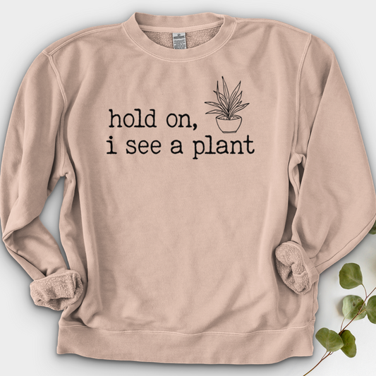 Hold On I See A Plant Crewneck