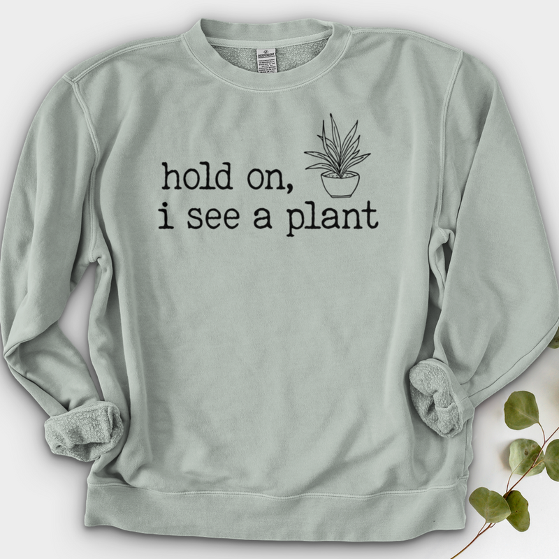 Hold On I See A Plant Crewneck