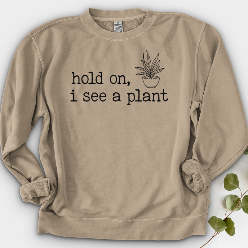 Hold On I See A Plant Crewneck