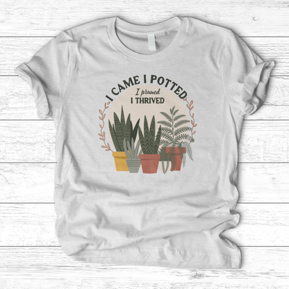 I Came I Potted T-Shirt