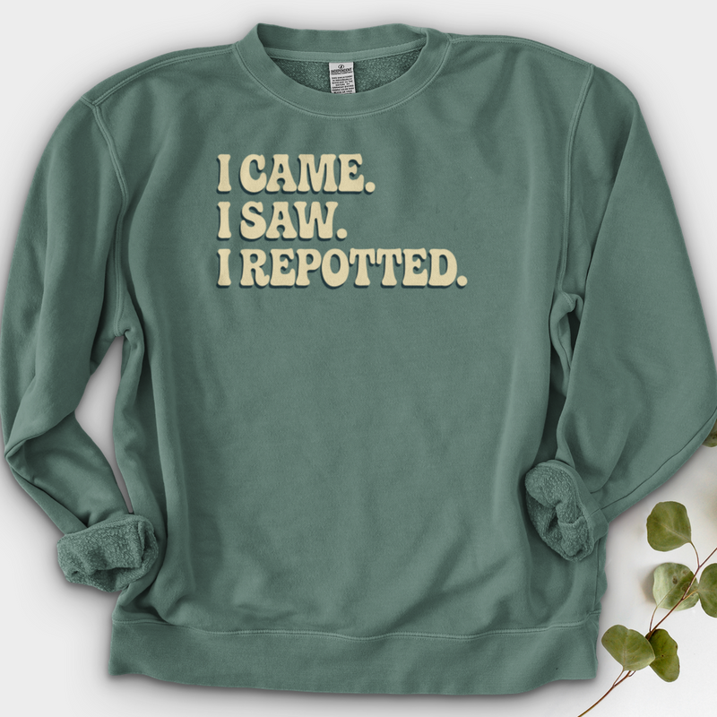 I Came I Saw I Repotted Crewneck