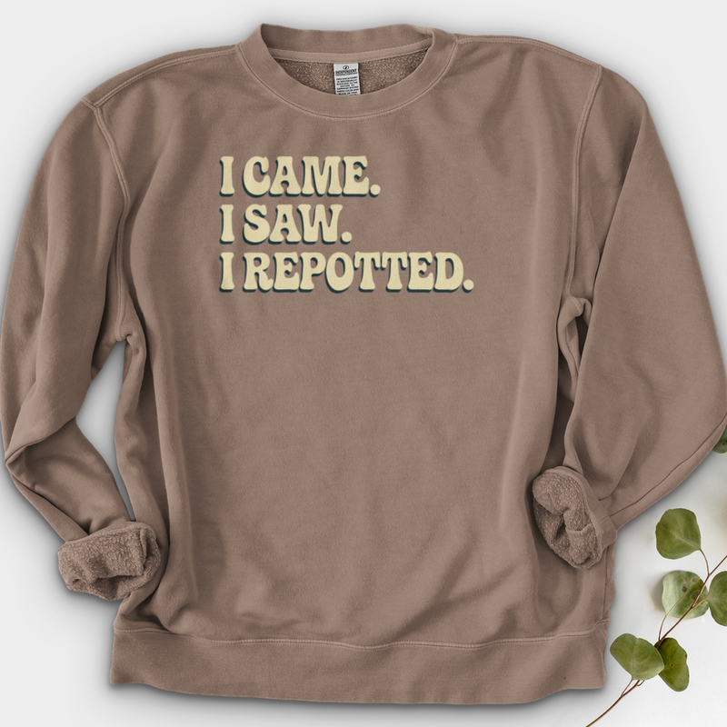 I Came I Saw I Repotted Crewneck