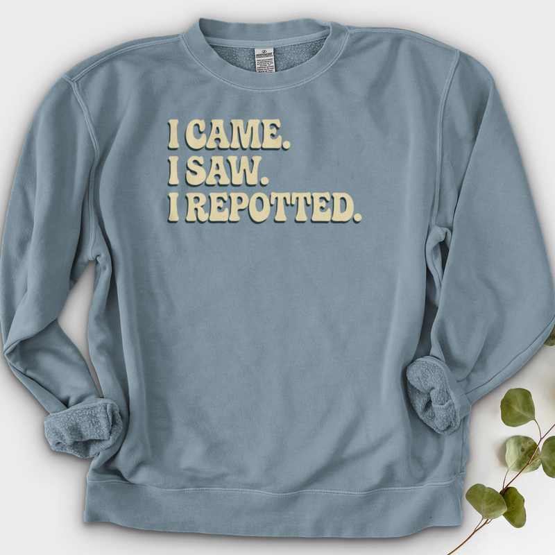I Came I Saw I Repotted Crewneck