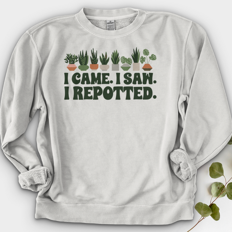 I Came I Saw I Repotted Crewneck
