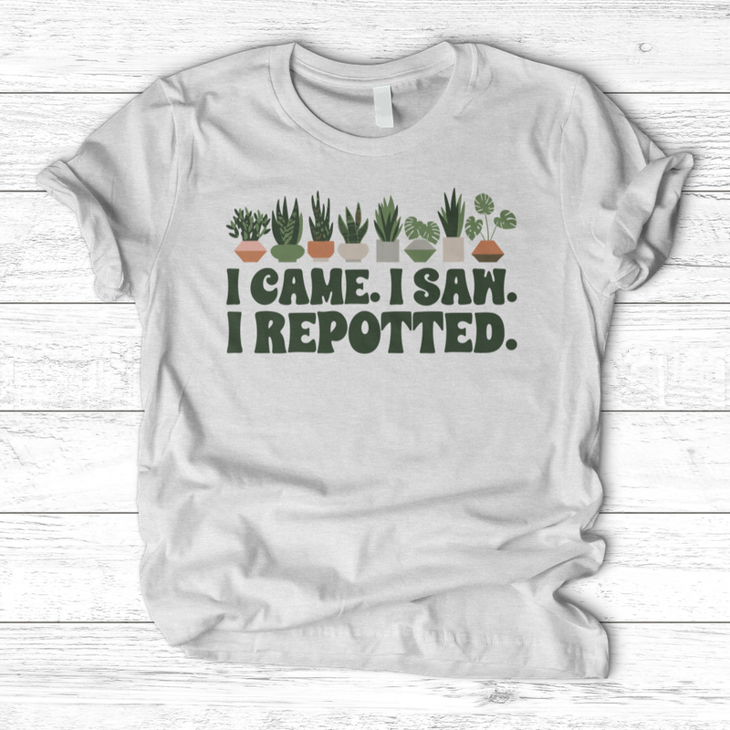 I Came I Saw I Repotted T-Shirt