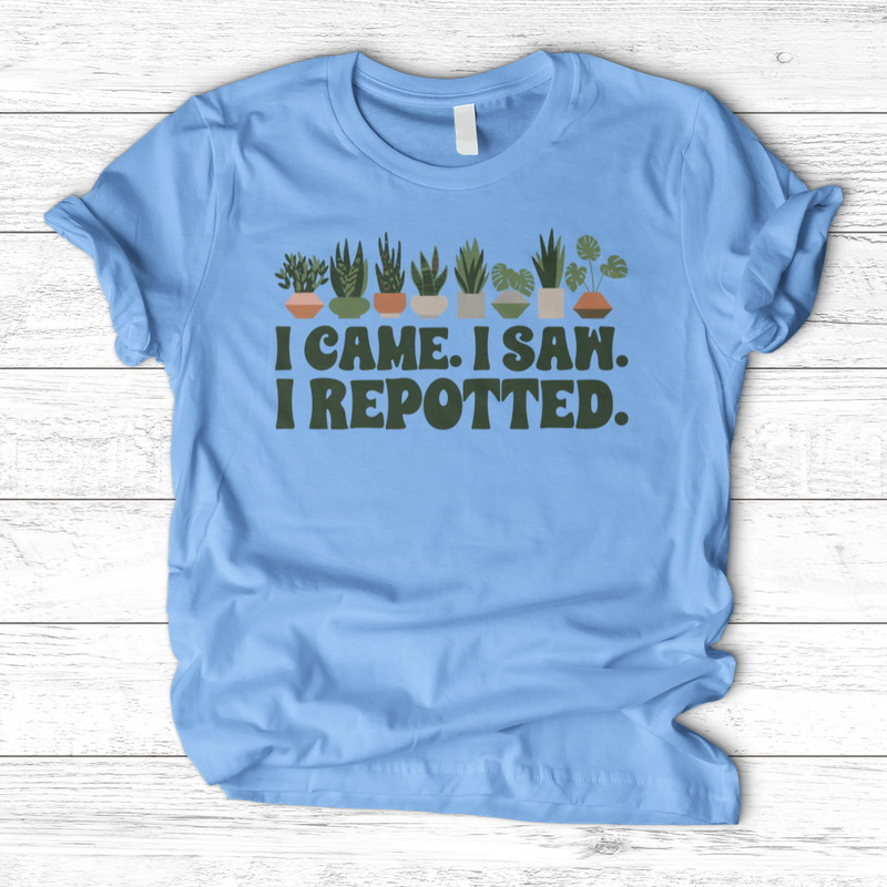 I Came I Saw I Repotted T-Shirt