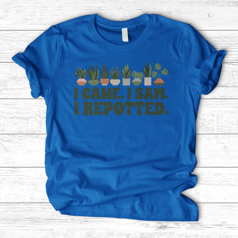 I Came I Saw I Repotted T-Shirt