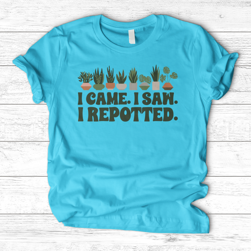 I Came I Saw I Repotted T-Shirt