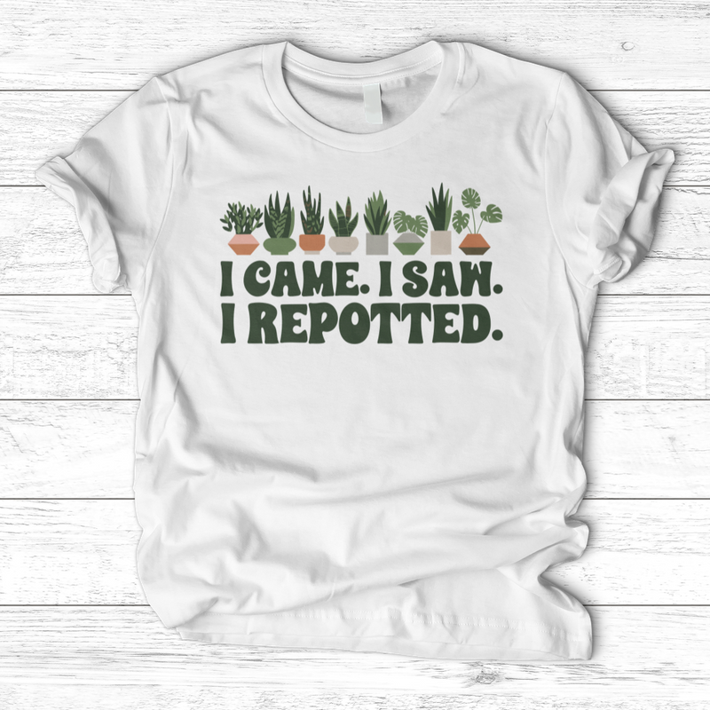 I Came I Saw I Repotted T-Shirt