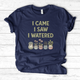 I Come I Saw I Over T-Shirt
