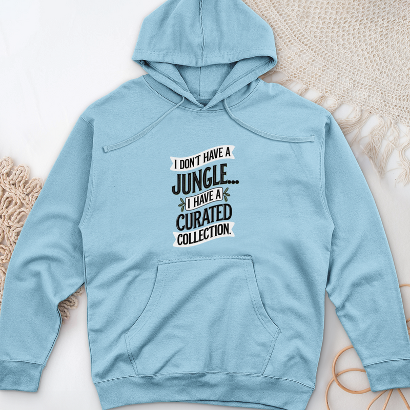 I Don't Have a Jungle... I Have a Curated Collection Midweight Hooded Sweatshirt