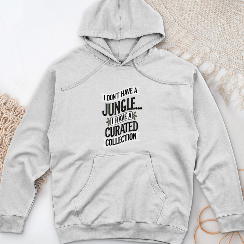 I Don't Have a Jungle... I Have a Curated Collection Midweight Hooded Sweatshirt