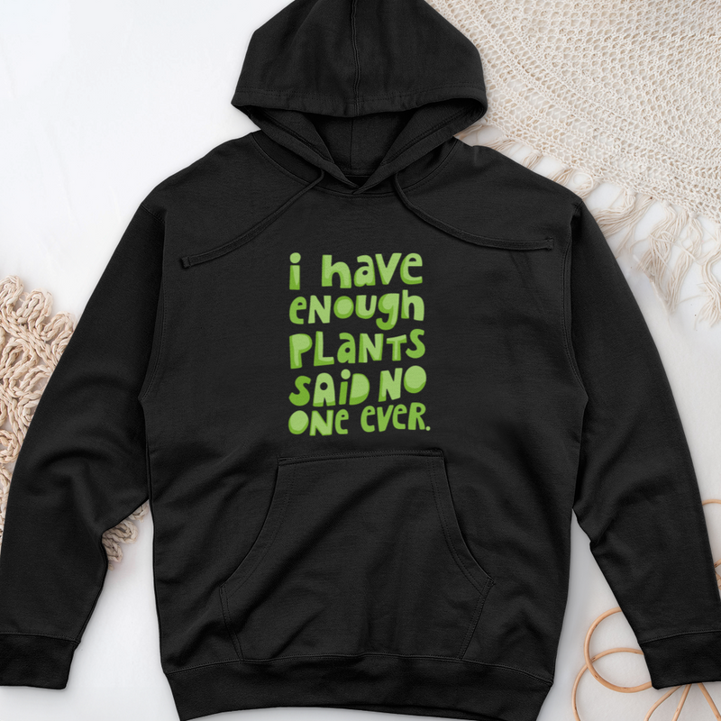 I Have Enough Plants Midweight Hooded Sweatshirt