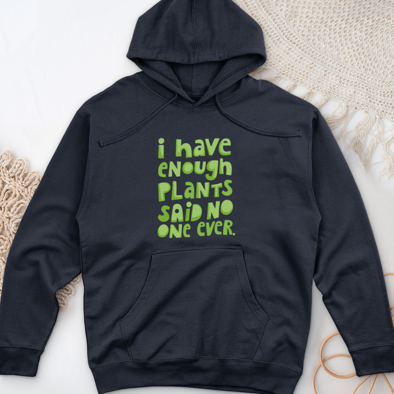 I Have Enough Plants Midweight Hooded Sweatshirt
