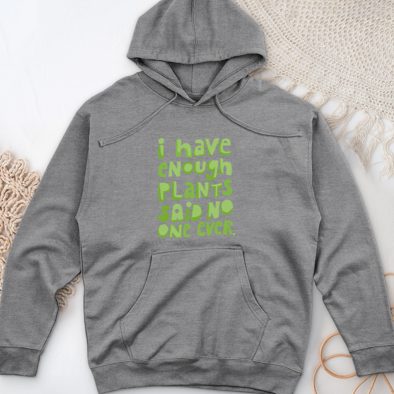 I Have Enough Plants Midweight Hooded Sweatshirt