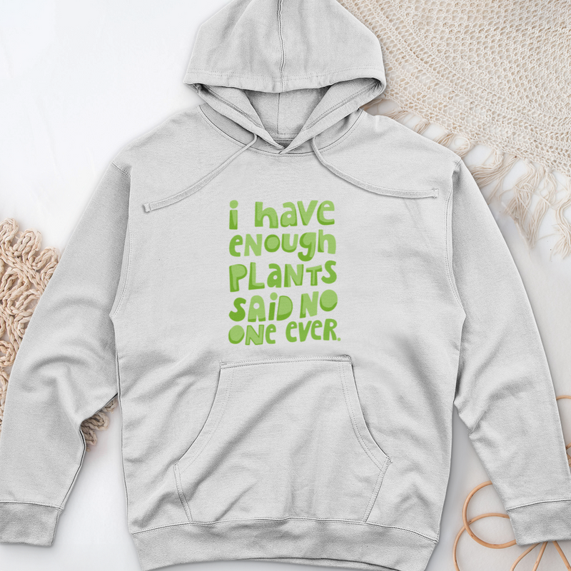 I Have Enough Plants Midweight Hooded Sweatshirt
