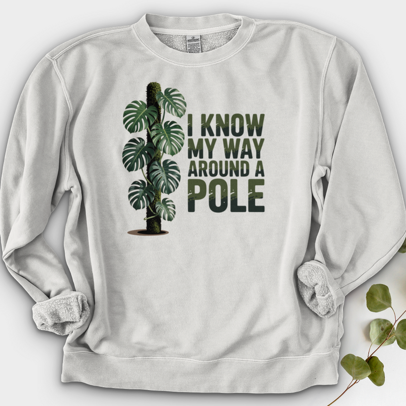 I Know My Way Around a Pole Crewneck