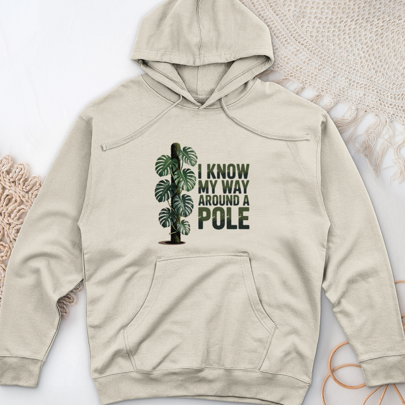 I Know My Way Around a Pole Midweight Hooded Sweatshirt
