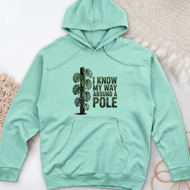 I Know My Way Around a Pole Midweight Hooded Sweatshirt