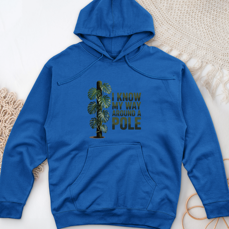 I Know My Way Around a Pole Midweight Hooded Sweatshirt