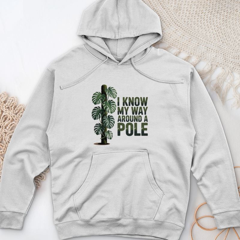 I Know My Way Around a Pole Midweight Hooded Sweatshirt