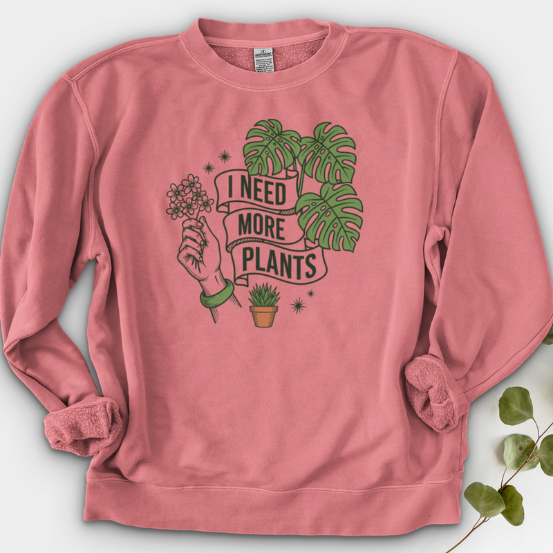 I Need More Plant Crewneck