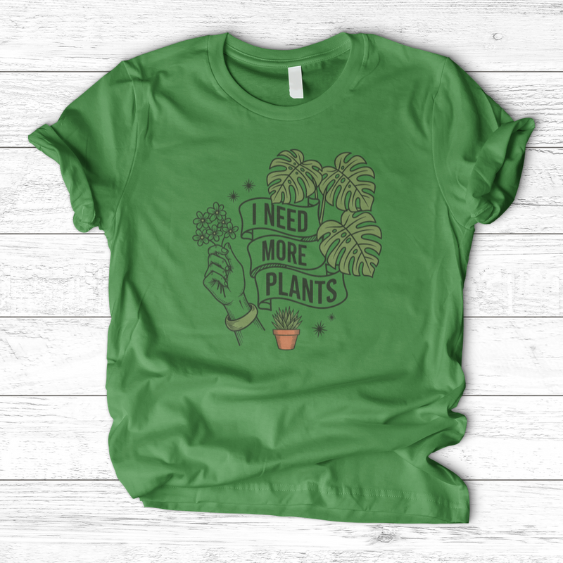I Need More Plant T-Shirt