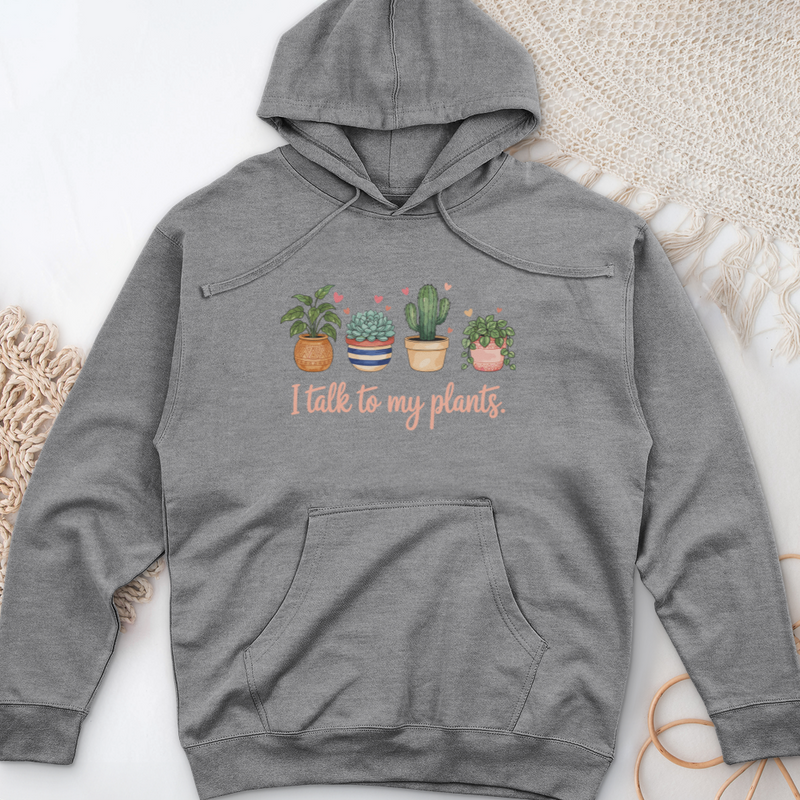 I Talk to My Plants Midweight Hooded Sweatshirt
