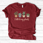 I Talk to My Plants T-Shirt