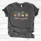 I Talk to My Plants T-Shirt