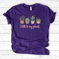 I Talk to My Plants T-Shirt