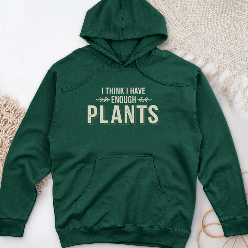 I Think I Have Enough Plants Midweight Hooded Sweatshirt