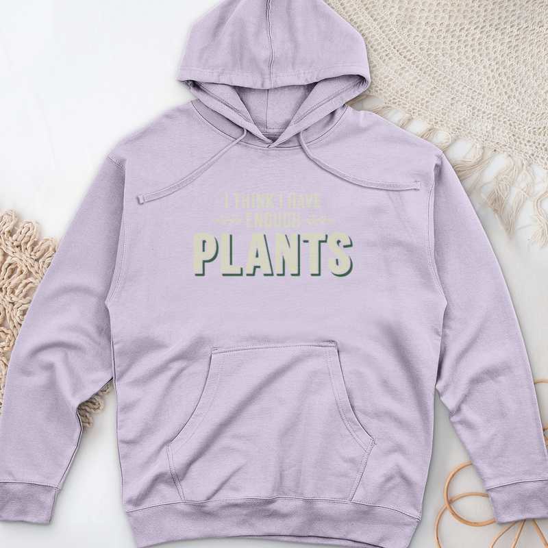 I Think I Have Enough Plants Midweight Hooded Sweatshirt