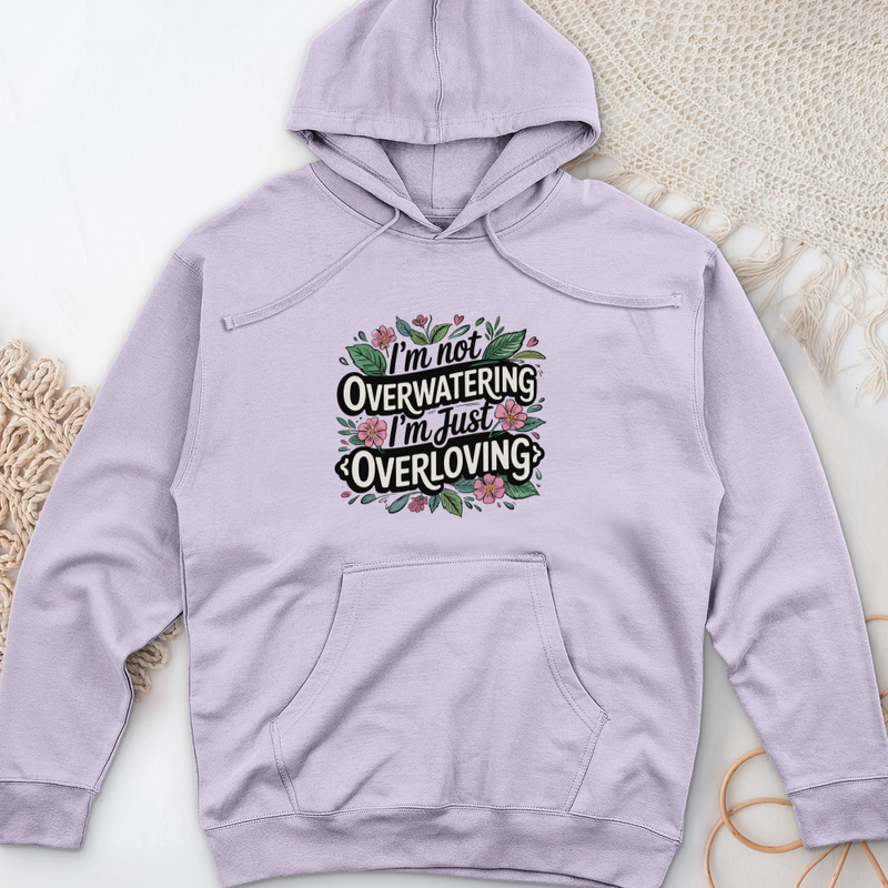 I’m Not Overwatering, I’m Just Overloving Midweight Hooded Sweatshirt