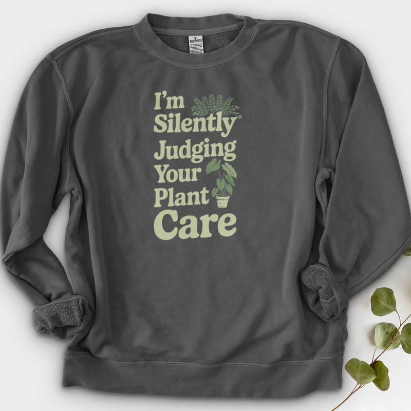 I'm Silently Judging Your Plant Care Crewneck