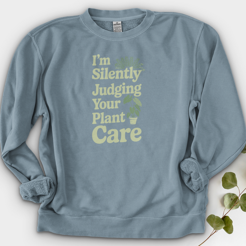 I'm Silently Judging Your Plant Care Crewneck