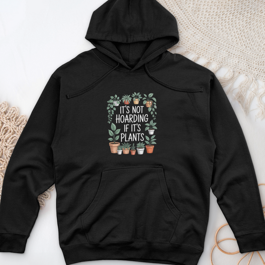 IT'S NOT HOARDING IF IT'S PLANTS Midweight Hooded Sweatshirt