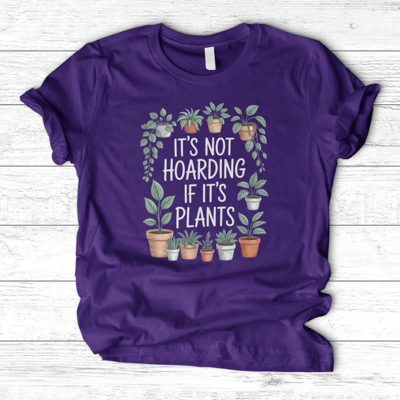 IT'S NOT HOARDING IF IT'S PLANTS T-Shirt