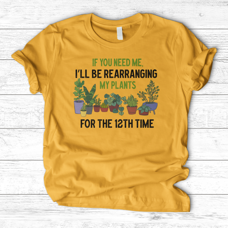 If You Need Me T-Shirt