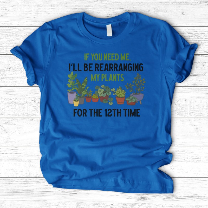 If You Need Me T-Shirt