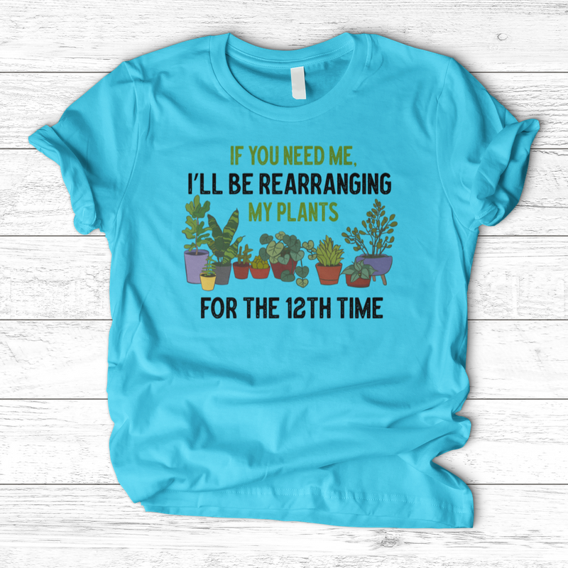 If You Need Me T-Shirt