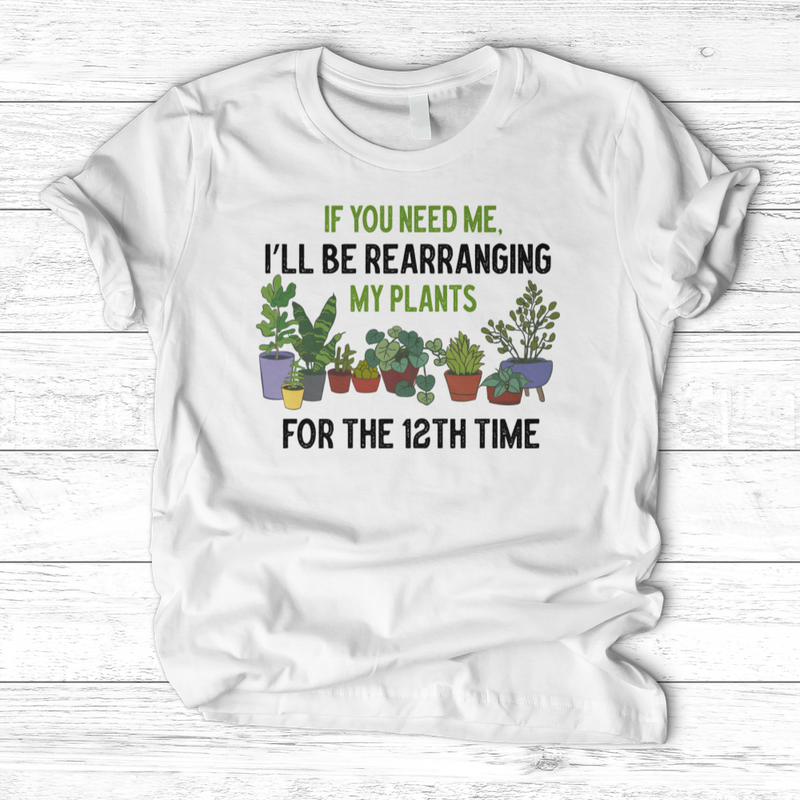 If You Need Me T-Shirt