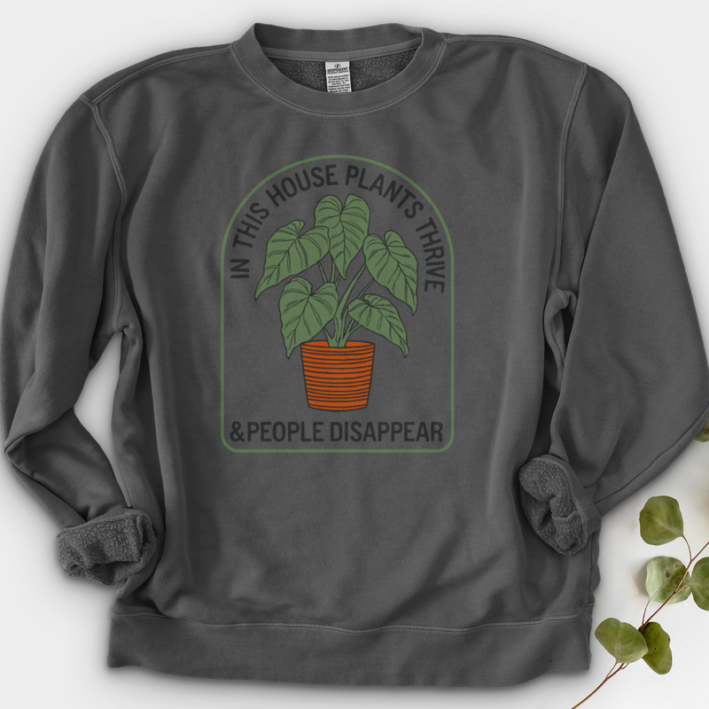 In This House Plants Thrive Crewneck