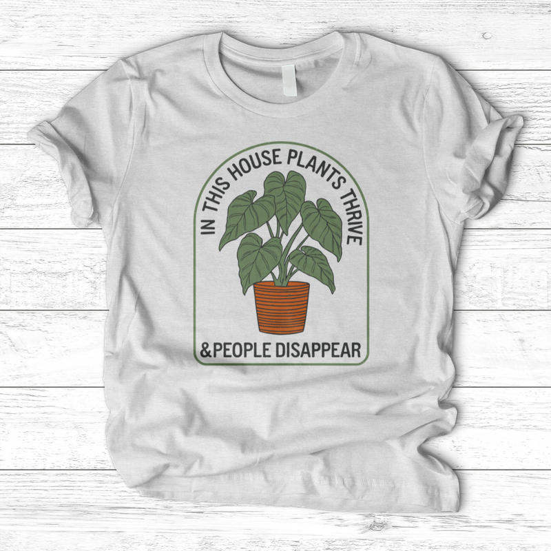 In This House Plants Thrive T-Shirt