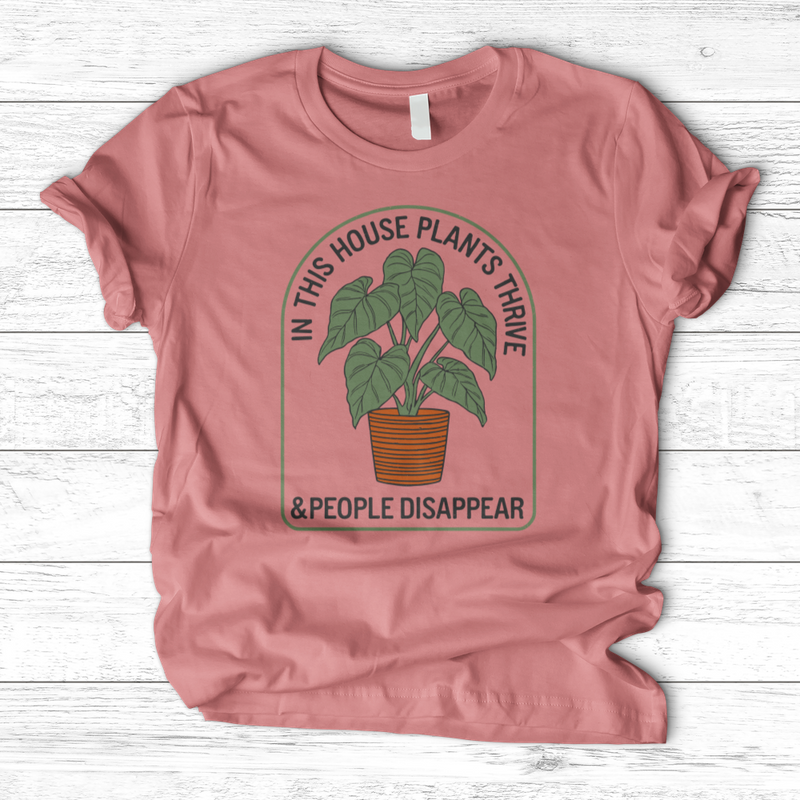 In This House Plants Thrive T-Shirt