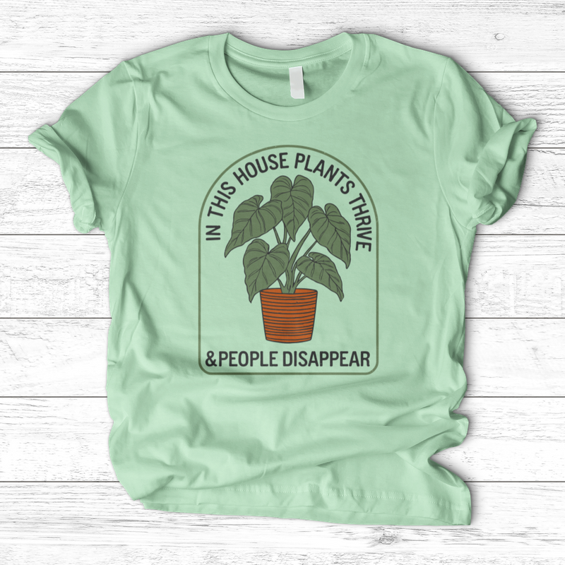 In This House Plants Thrive T-Shirt