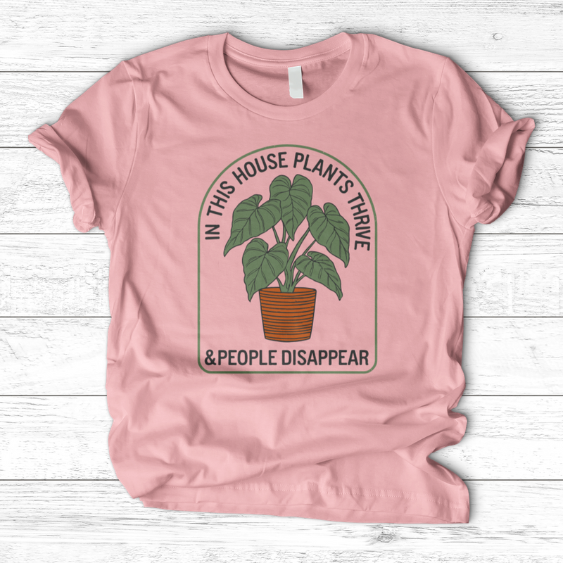In This House Plants Thrive T-Shirt