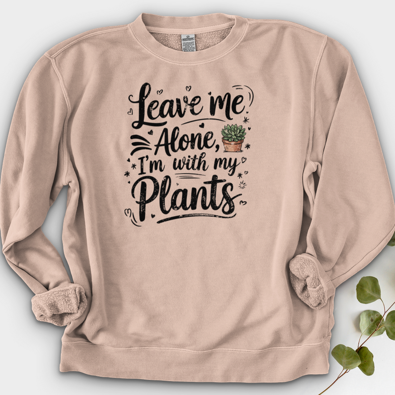 Leave Me Alone, I’m With My Plants Crewneck