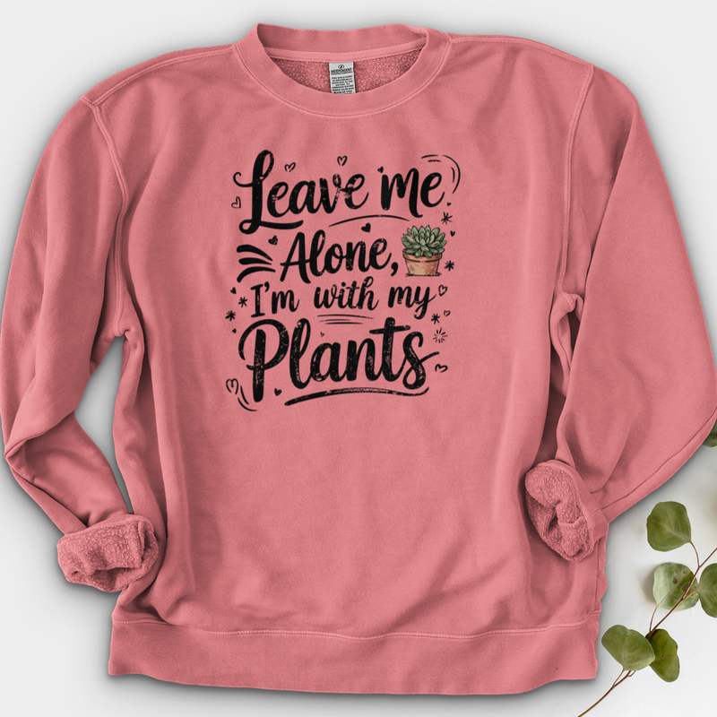 Leave Me Alone, I’m With My Plants Crewneck