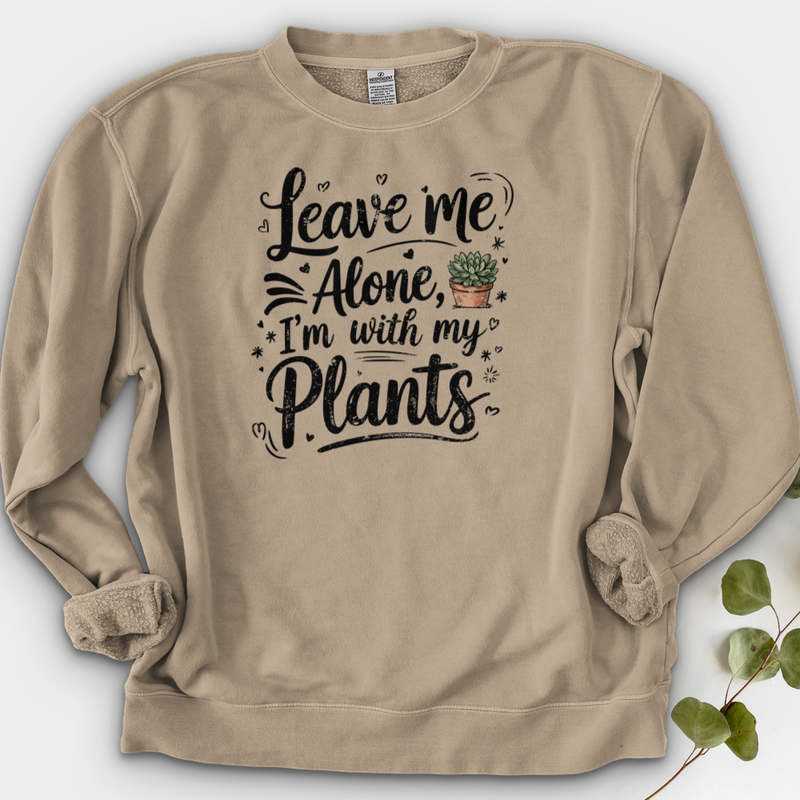 Leave Me Alone, I’m With My Plants Crewneck